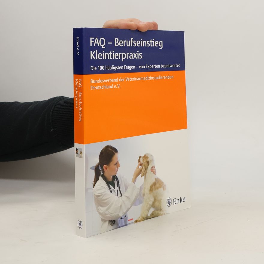 Autorenkollektiv FAQ - Berufseinstieg Kleintierpraxis