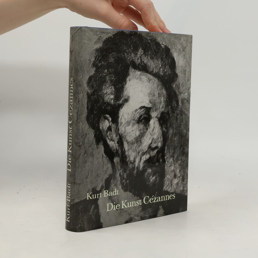 Kurt Badt Die Kunst Cézannes