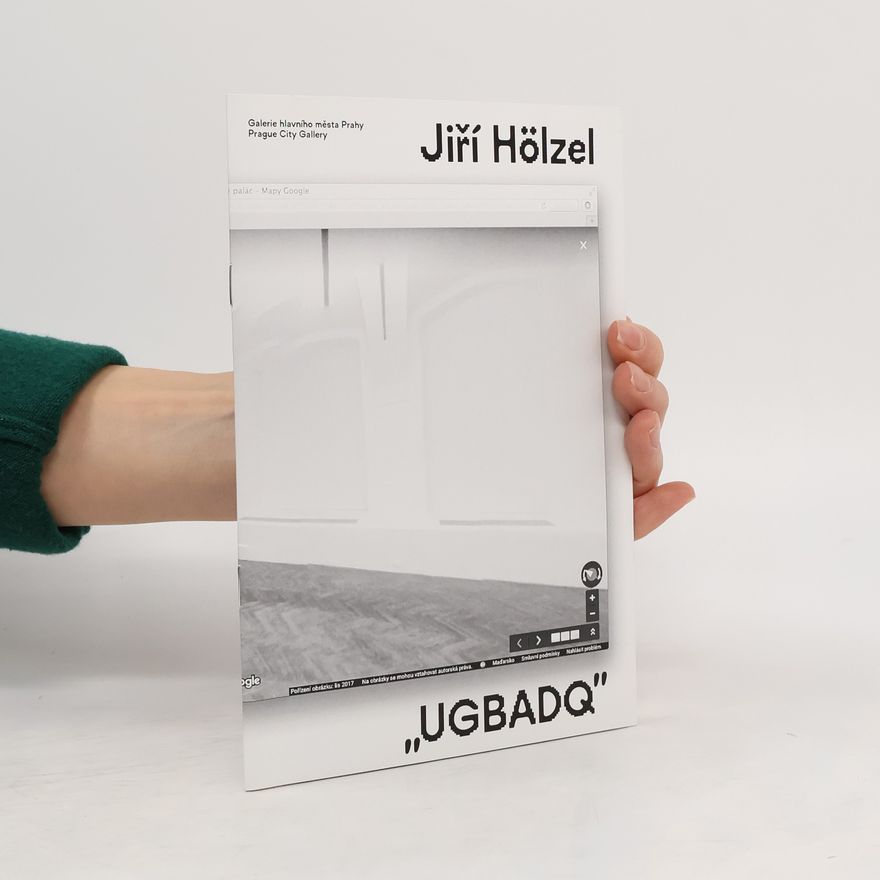 Jitka Hlaváčková Jiří Hölzel. “UGBADQ”