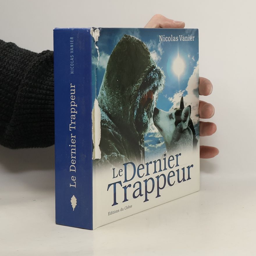 Nicolas Vanier Le Dernier Trappeur