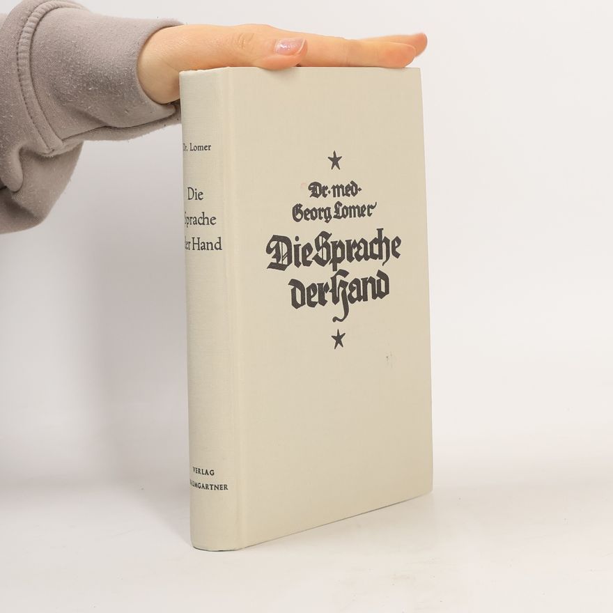 Georg Lomer Die Sprache der Hand