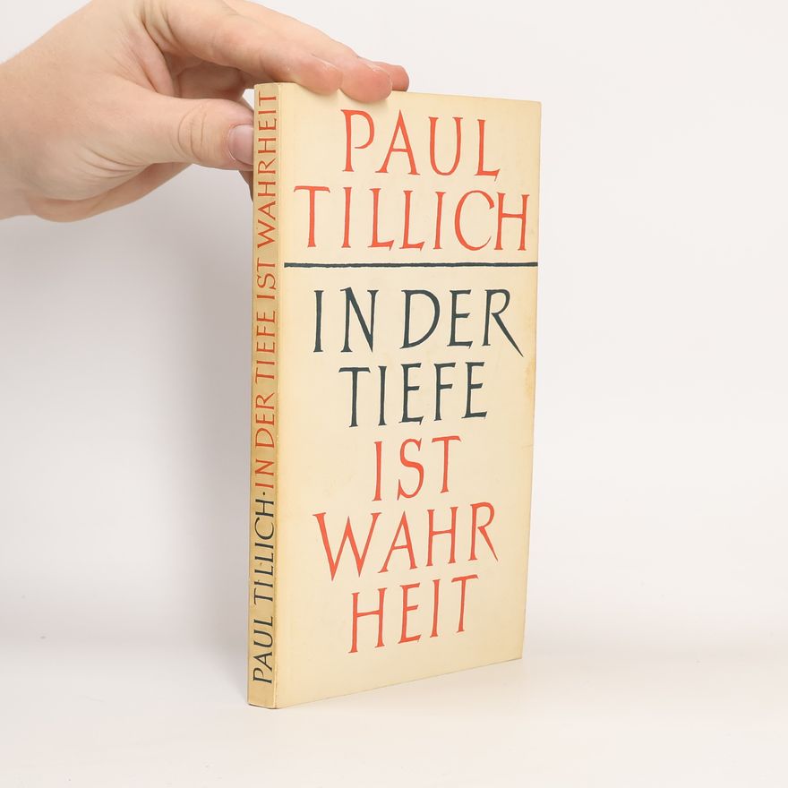 Paul Tillich In der Tiefe ist Wahrheit