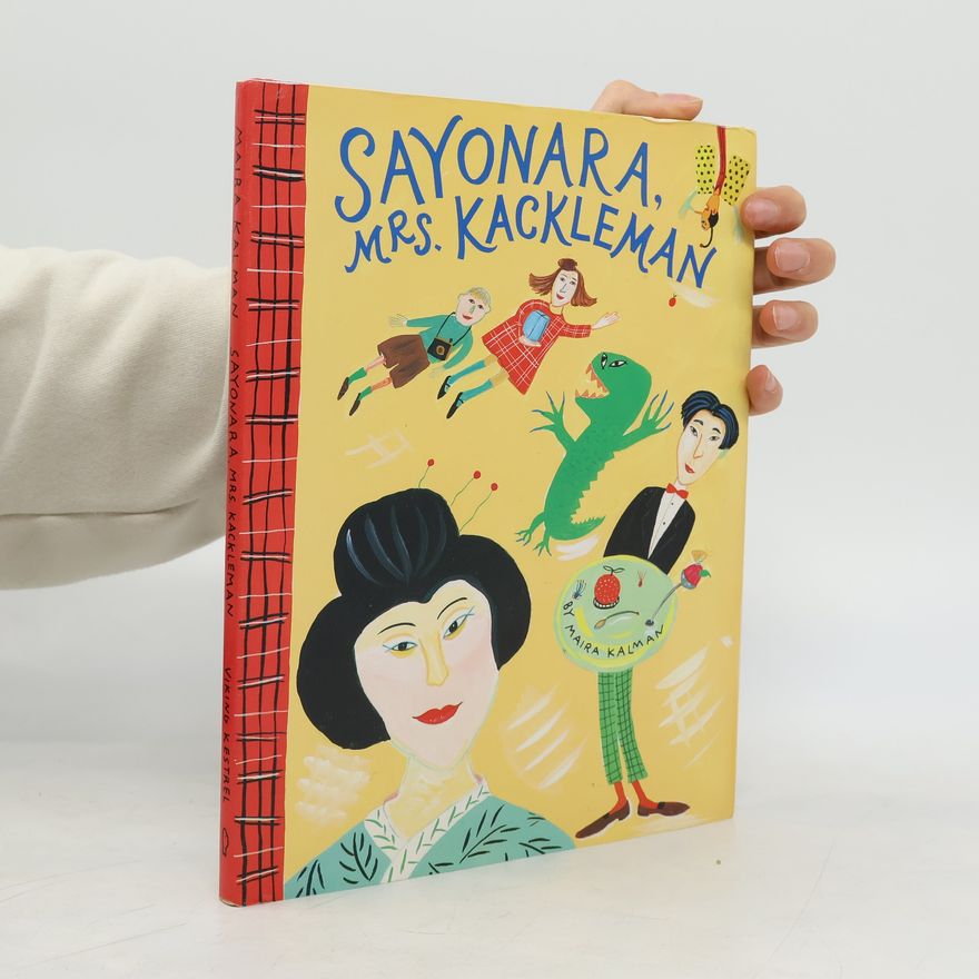 Maira Kalman Sayonara, Mrs. Kackleman