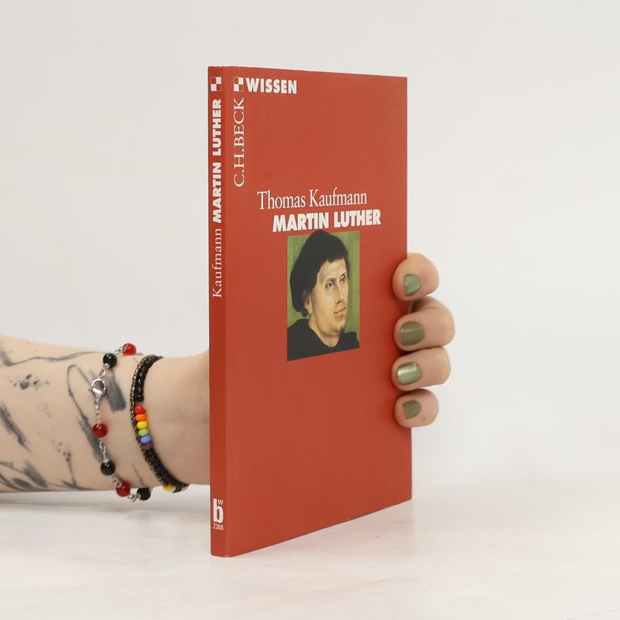 Thomas Kaufmann C.H.BECK Wissen: Martin Luther