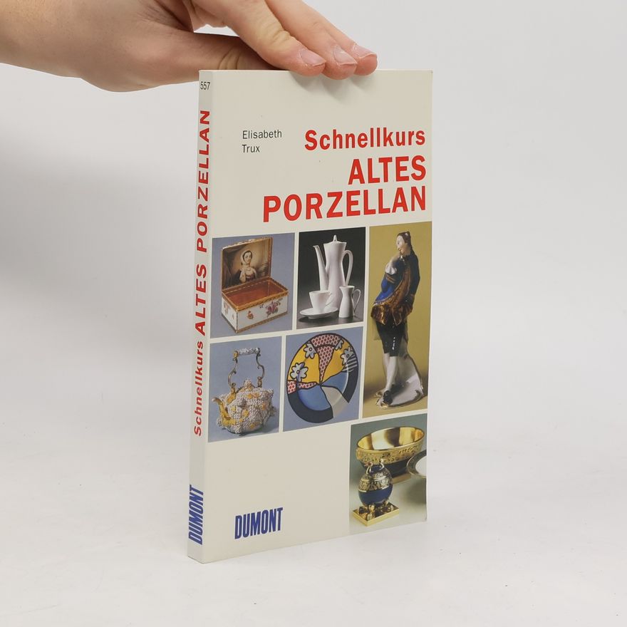 Elisabeth Trux Altes Porzellan