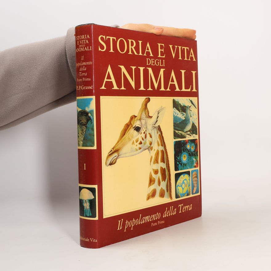 Pierre-P. Grassé Storia e Vita degli Animali 1