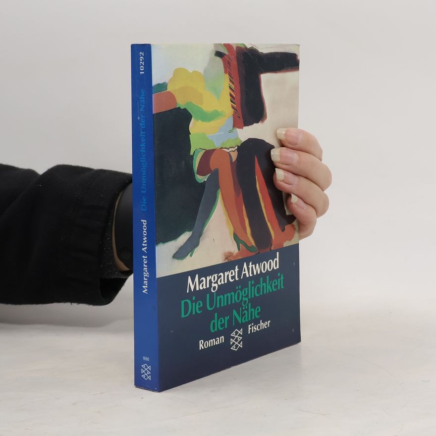 Margaret Atwood Die Unmöglichkeit der Nähe