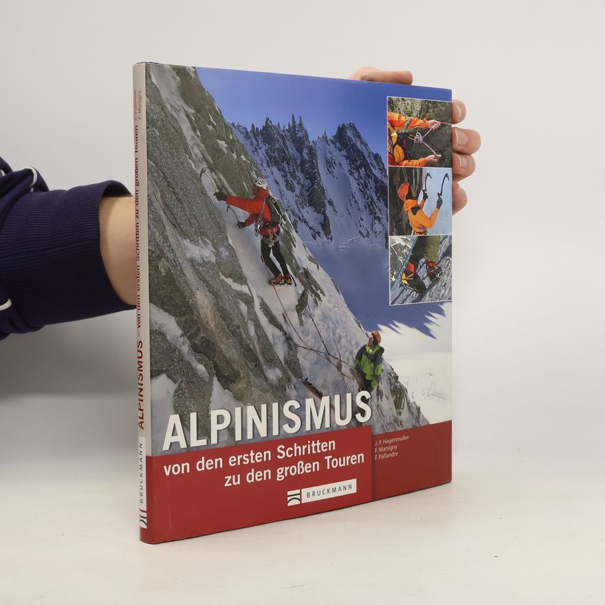 Jean-François Hagenmuller Alpinismus - von den ersten Schritten zu den großen Touren