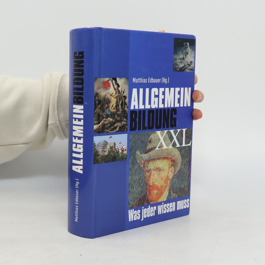 Matthias Edbauer Allgemeinbildung XXL. Was jeder wissen muss