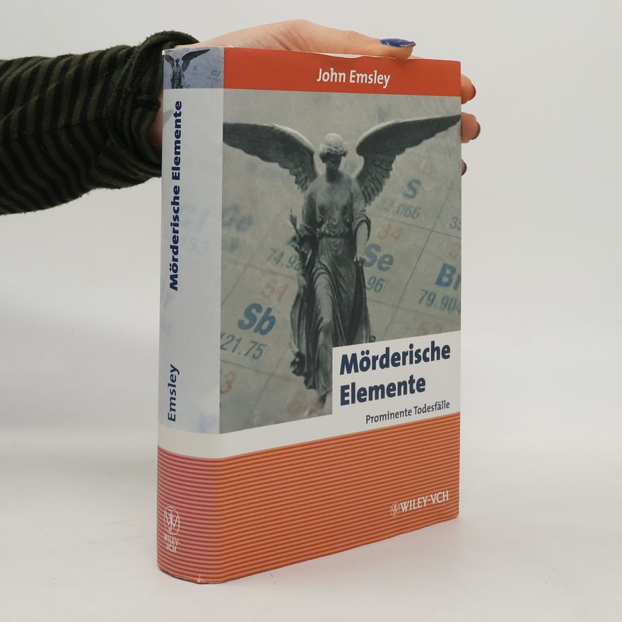 John Emsley Mörderische Elemente, prominente Todesfälle