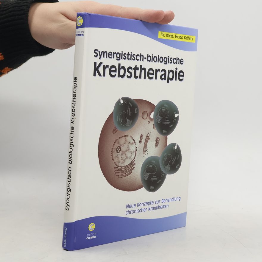 Bodo Köhler Synergistisch-biologische Krebstherapie