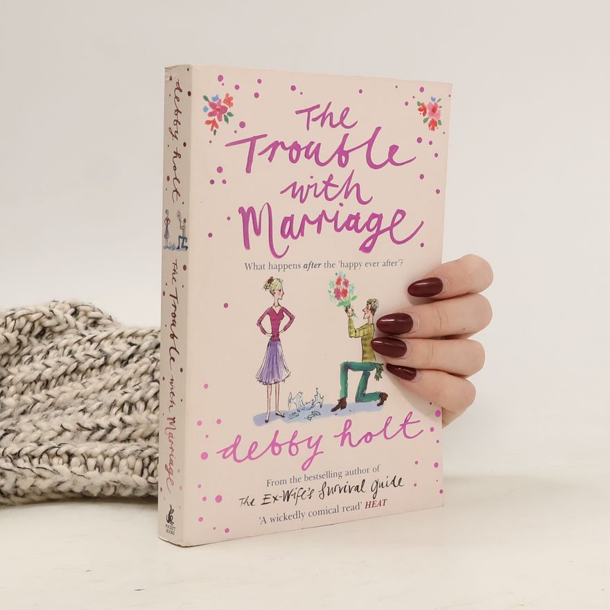 Debby Holt The Trouble with Marriage