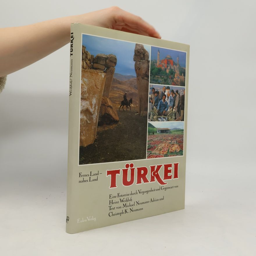 Heinz Weißfuß Türkei, fernes Land - nahes Land