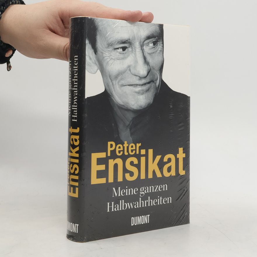 Peter Ensikat Meine ganzen Halbwahrheiten