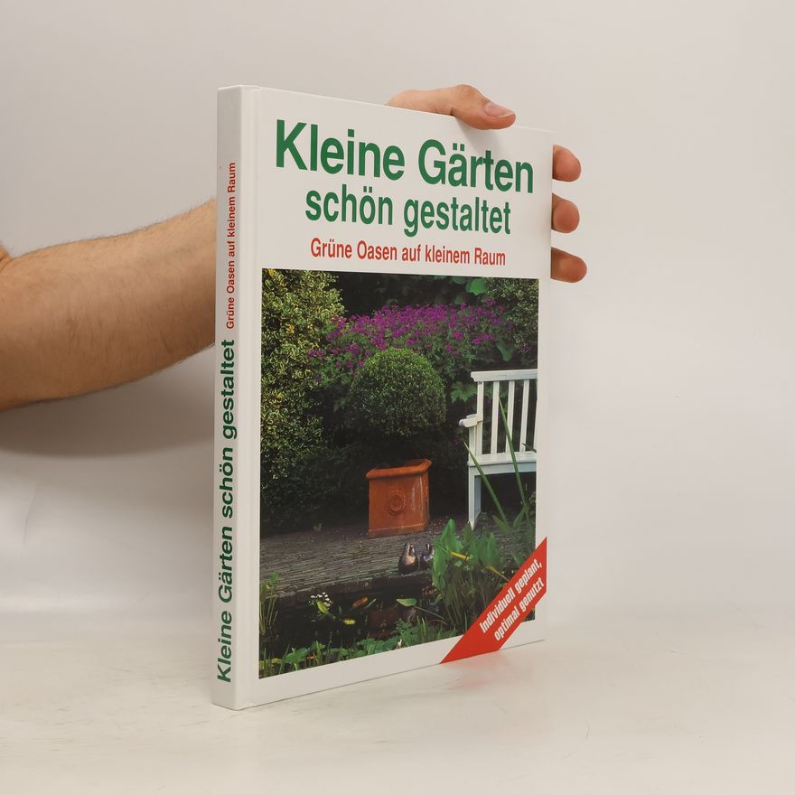 Autorenkollektiv Kleine Gärten schön gestaltet