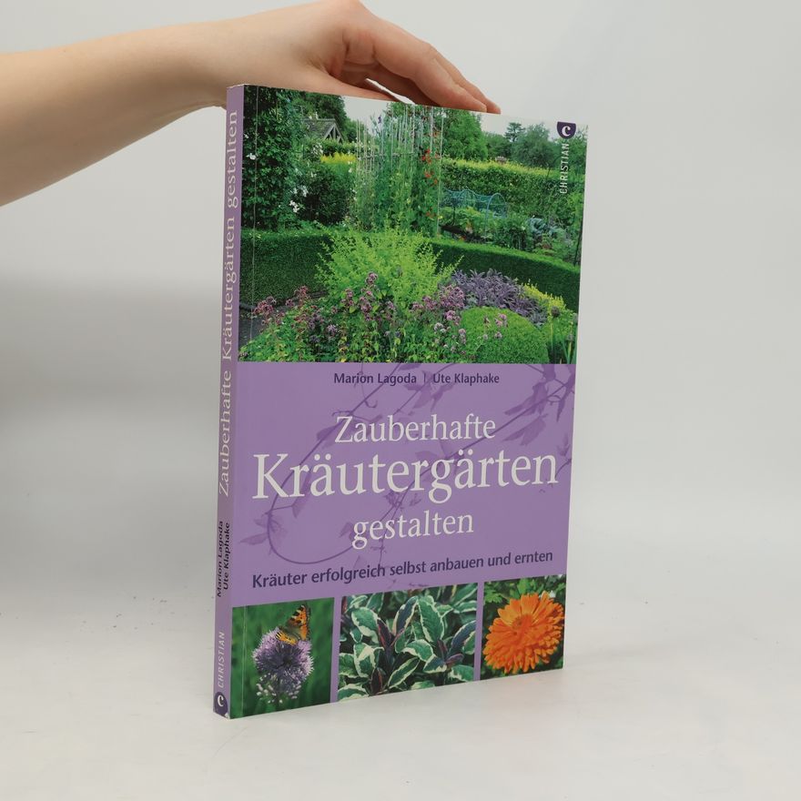 Marion Lagoda Zauberhafte Kräutergärten gestalten