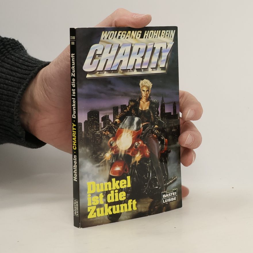 Wolfgang Hohlbein Charity 02. Dunkel ist die Zukunft. Science Fiction Roman