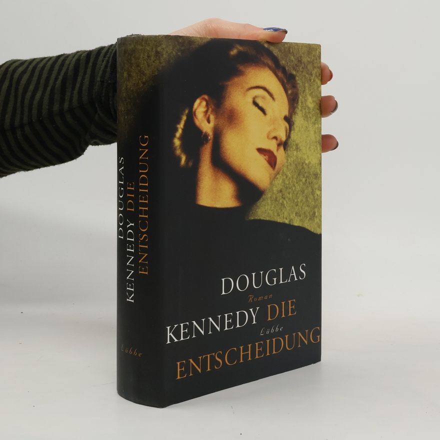 Douglas Kennedy Die Entscheidung