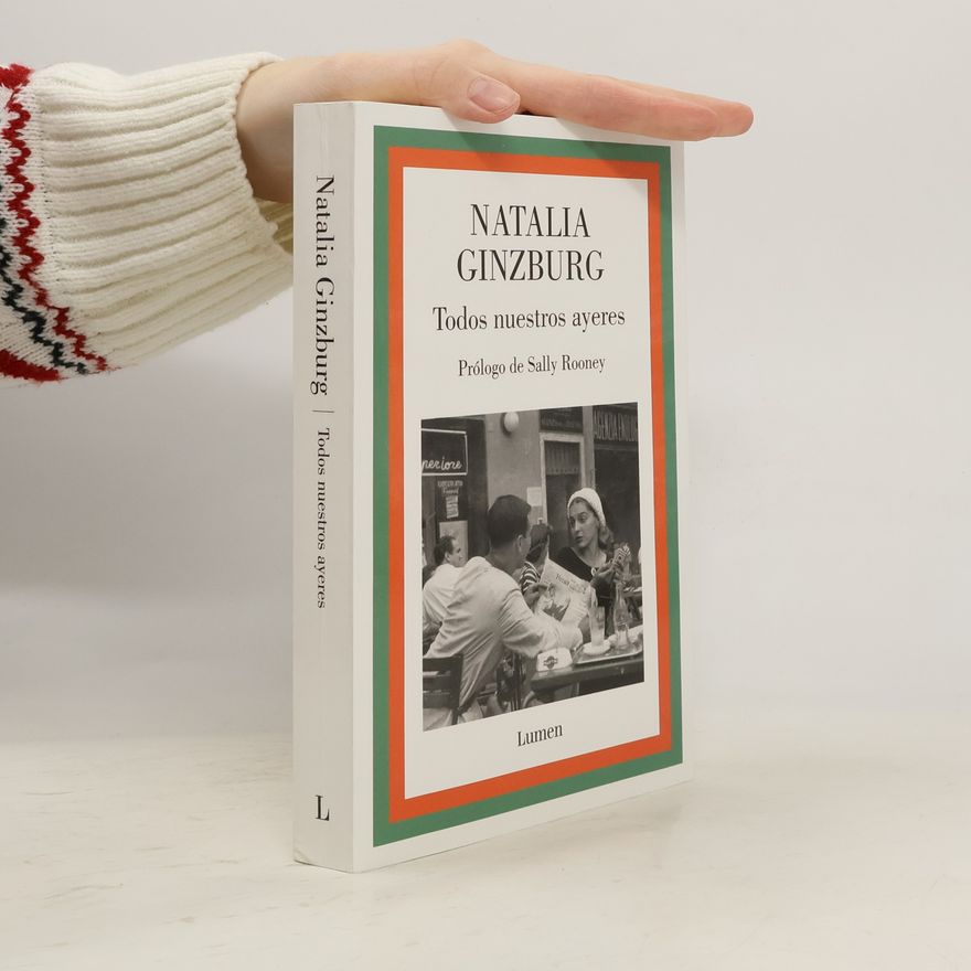 Natalia Ginzburg Todos nuestros ayeres
