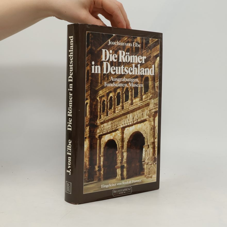 Joachim von Elbe Die Römer in Deutschland