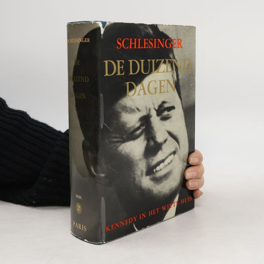 Arthur M. Schlesinger, Jr. De duizend dagen. Deel 2