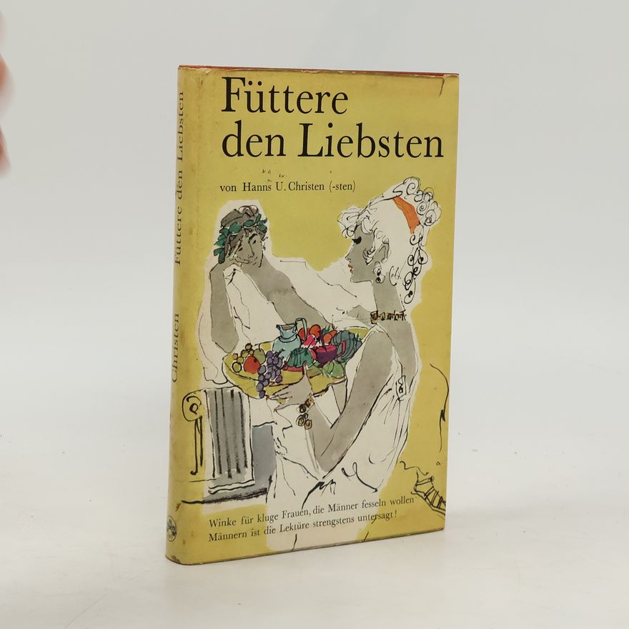 Hanns U. Christen Füttere den Liebsten