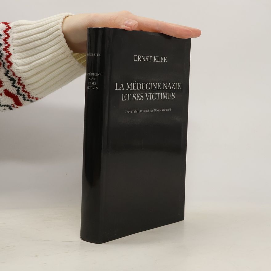 Ernst Klee La Médecine et ses Victimes