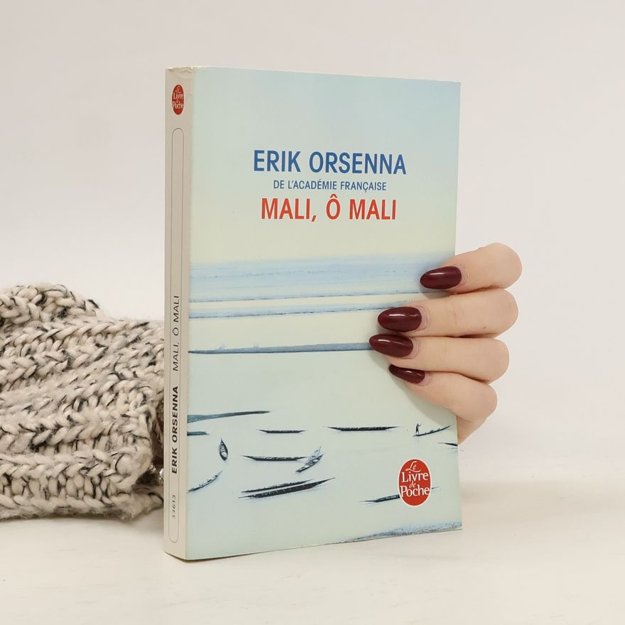 Erik Orsenna Mali, ô Mali