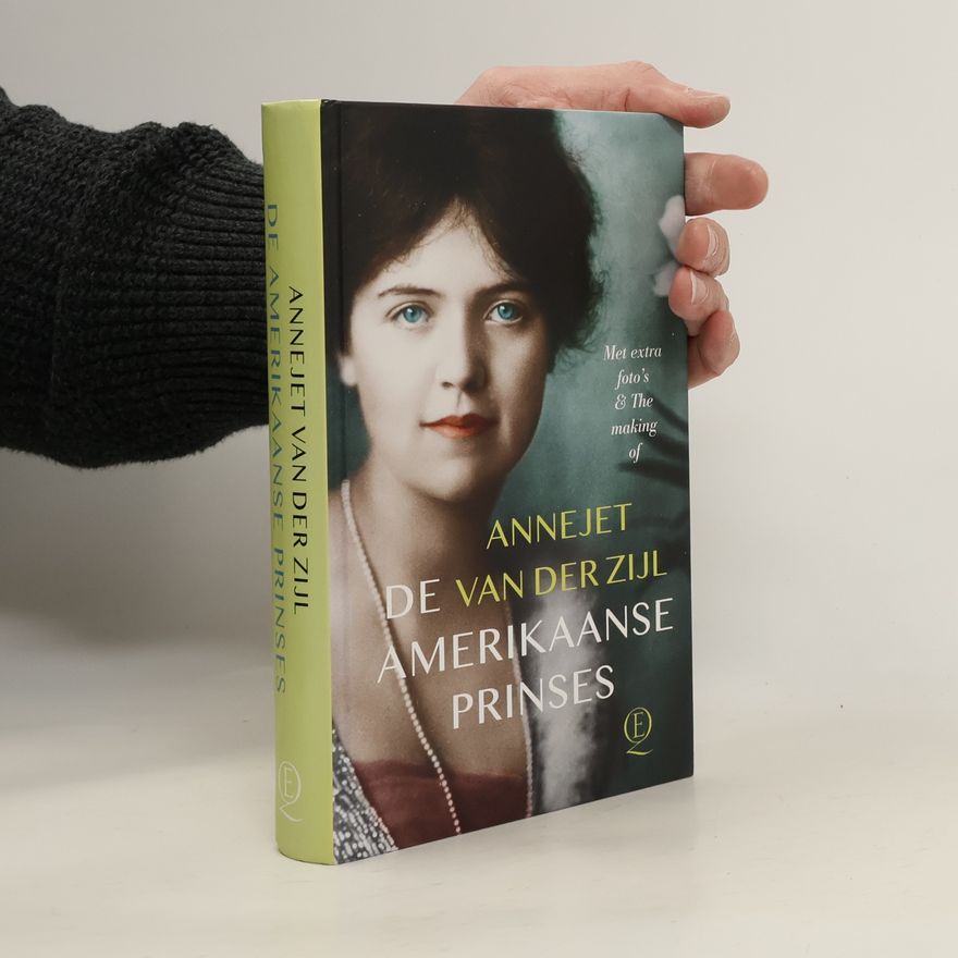 Annejet van der Zijl De Amerikaanse prinses