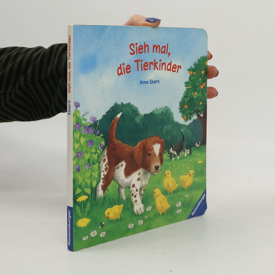 Anne Ebert Sieh mal, die Tierkinder