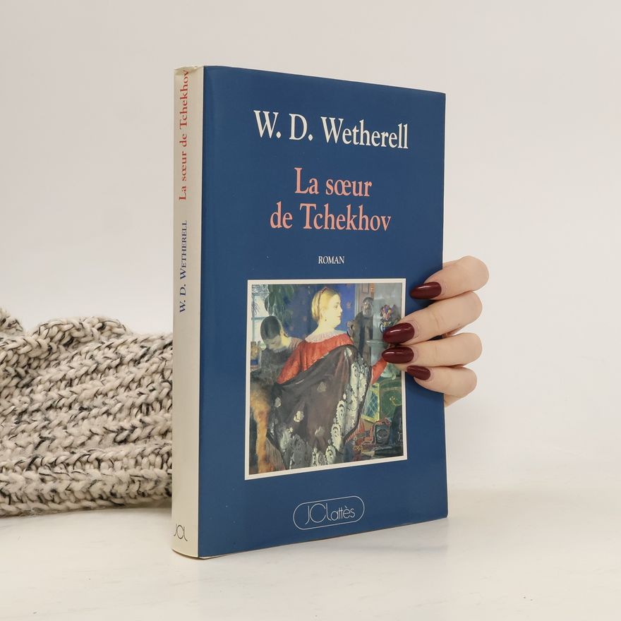 W. D. Wetherell La soeur de Tchekhov