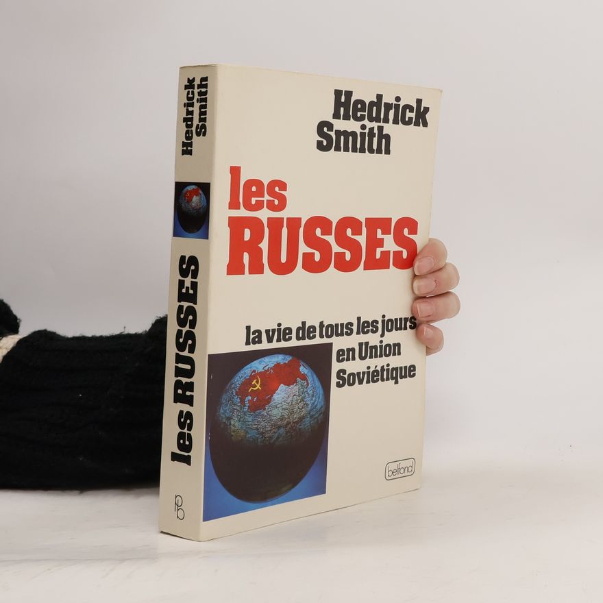 Hendrick Smith Les Russes. La vie de tous les jours en Union Soviétique