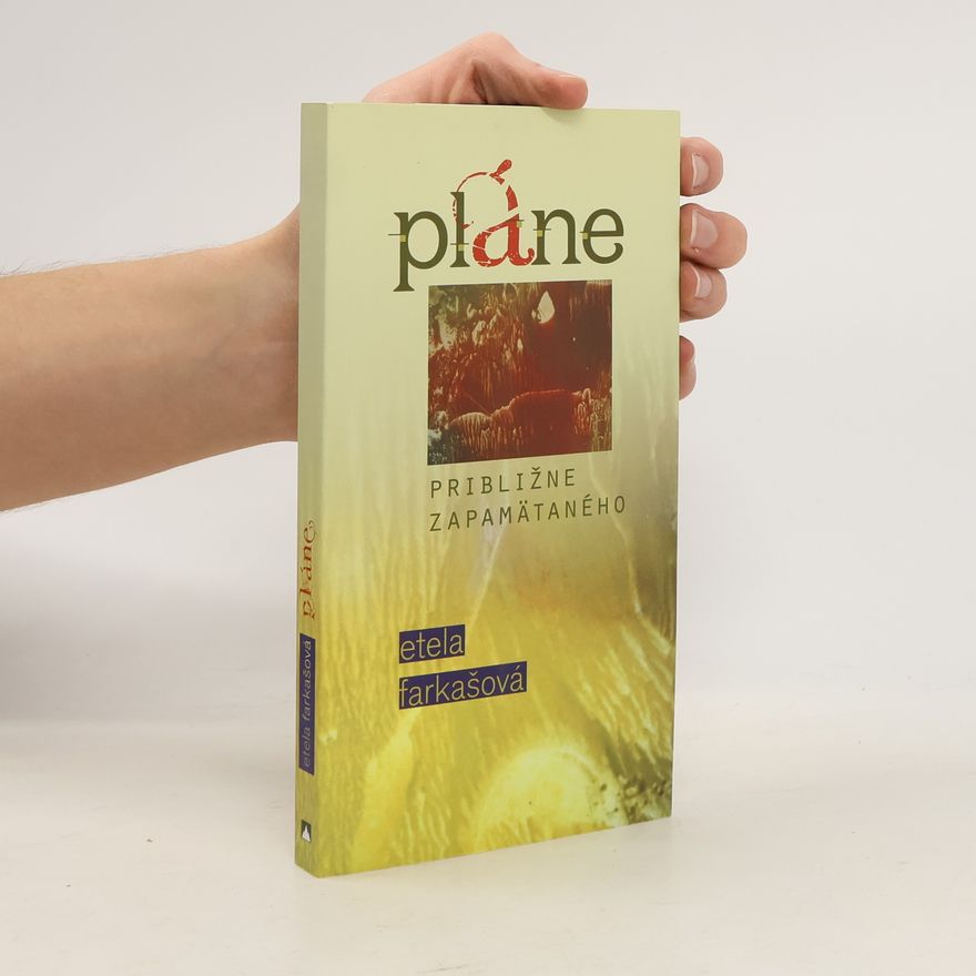 Etela Farkašová Pláne približne zapamätaného