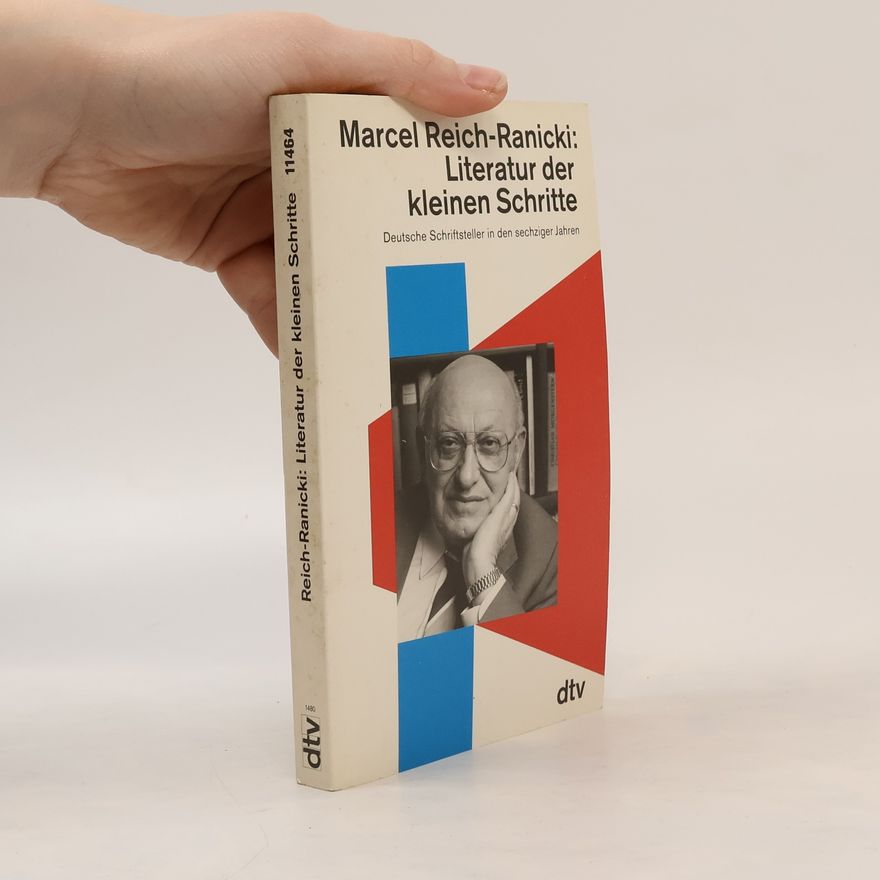 Marcel Reich-Ranicki Literatur der kleinen Schritte