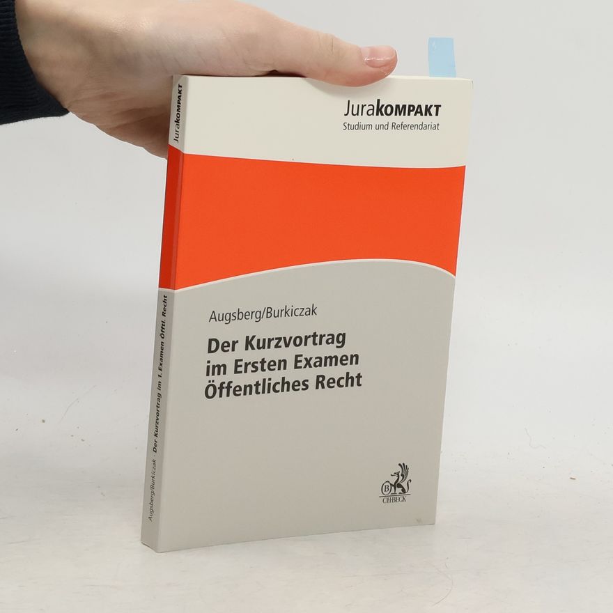 Christian Burkiczak JuraKOMPAKT: Der Kurzvortrag im ersten Examen - öffentliches Recht
