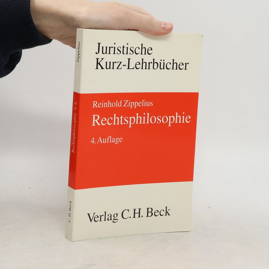 Reinhold Zippelius Rechtsphilosophie - 4. Auflage