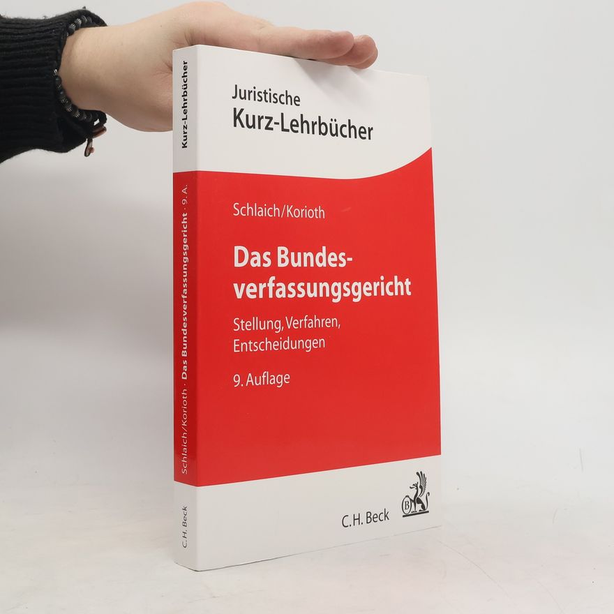 Stefan Korioth Juristische Kurz-Lehrbücher: Das Bundesverfassungsgericht