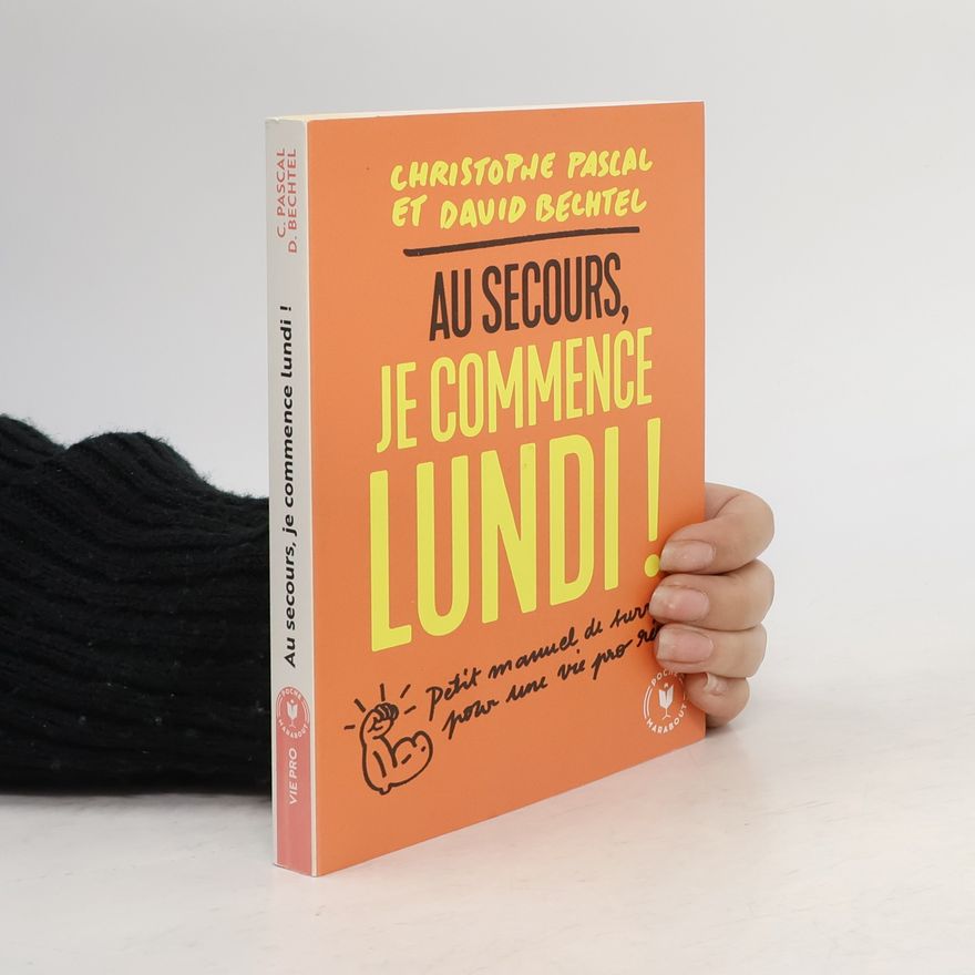 David Bechtel Au secours, je commence lundi !