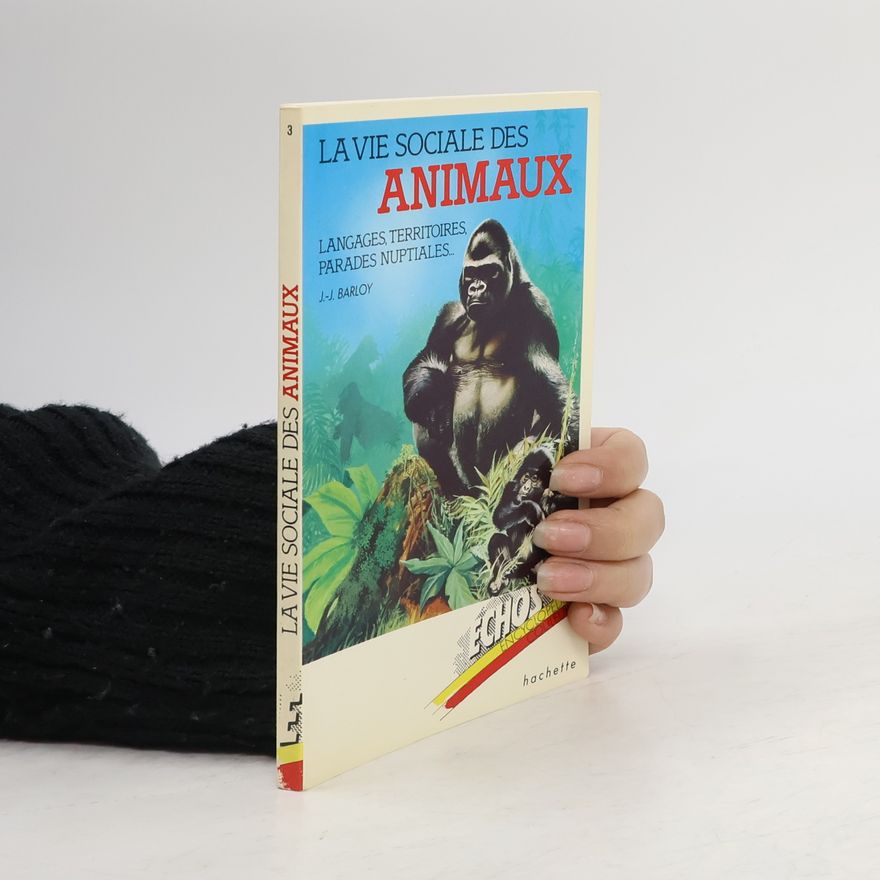 Jean-Jacques Barloy La Vie sociale des animaux
