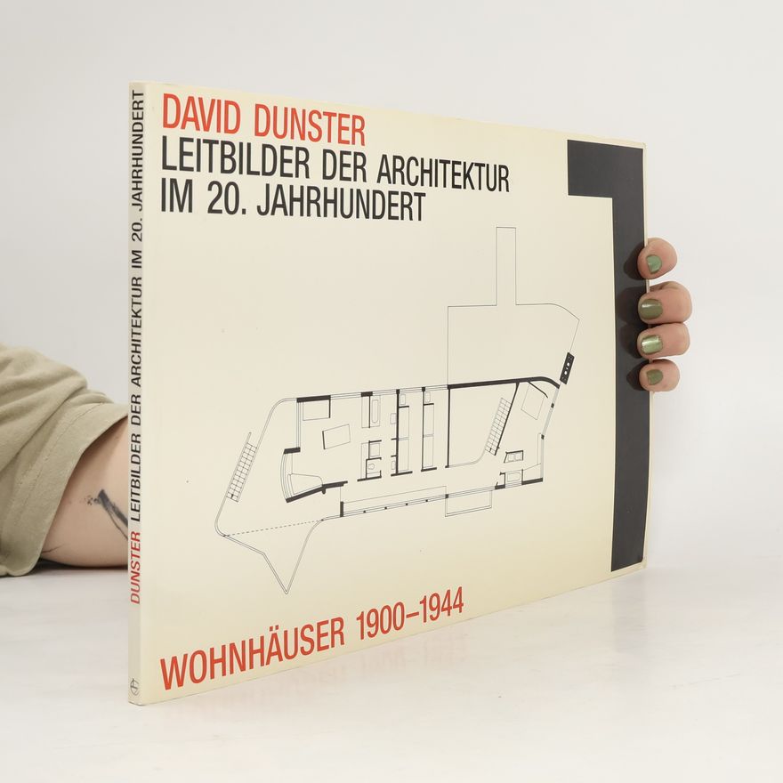 David Dunster Leitbilder der Architektur im 20. Jahrhundert