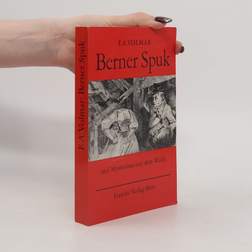 Friedrich August Volmar Berner Spuk und Mysteriöses aus dem Wallis