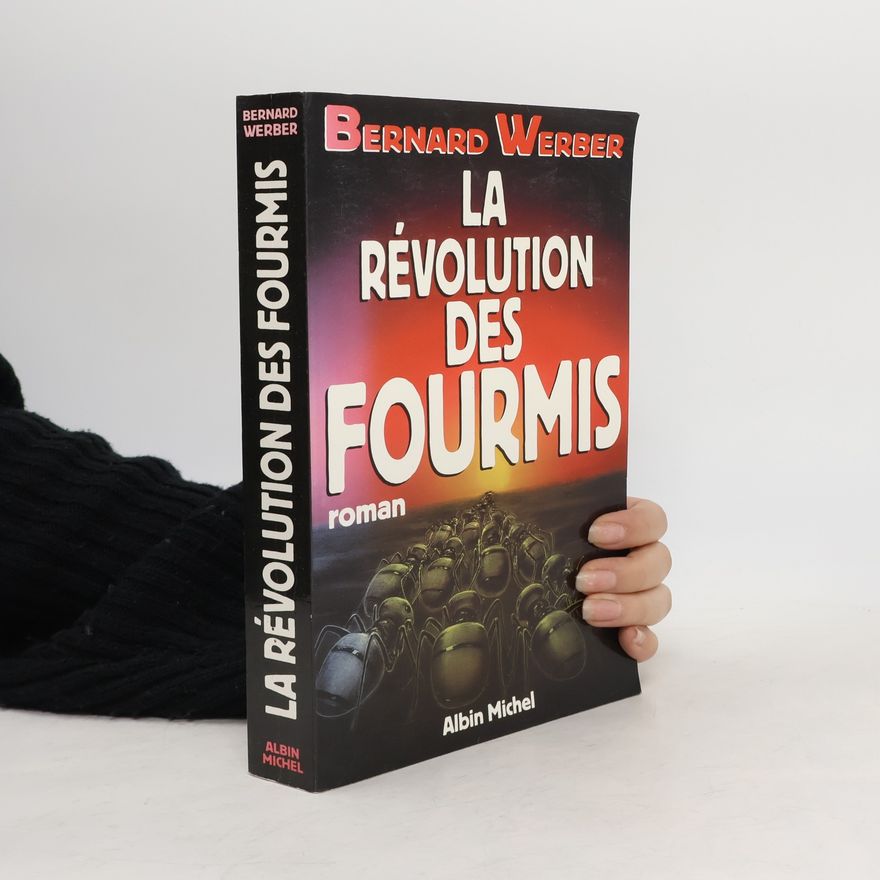 Bernard Werber La Révolution des Fourmis