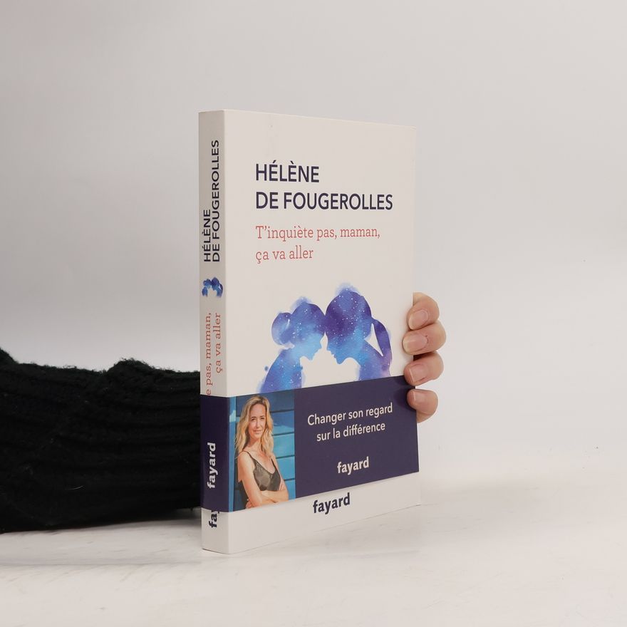 Hélène de Fougerolles T'inquiète pas, maman, ça va aller