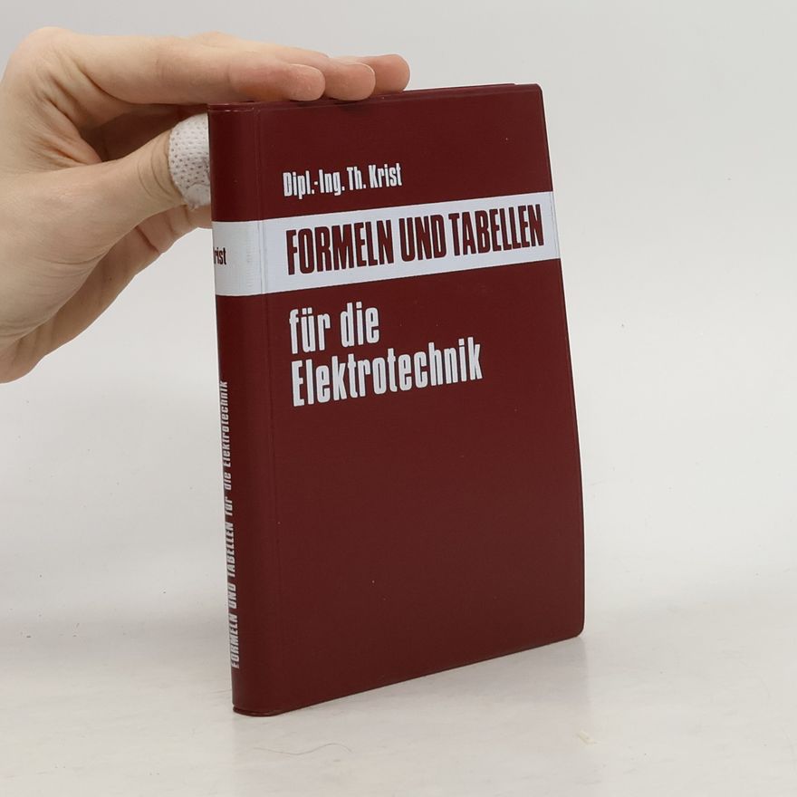 Thomas Krist Formeln und Tabellen für die Elektrotechnik