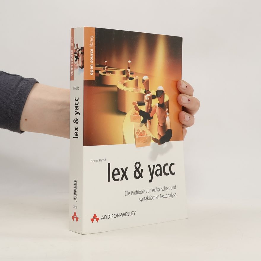 Helmut Herold Open Source Library: Lex und Yacc