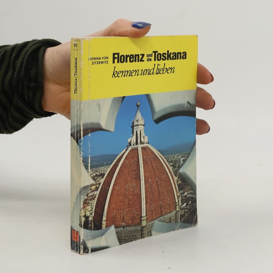 Monika von Zitzewitz Florenz und die Toskana kennen und lieben