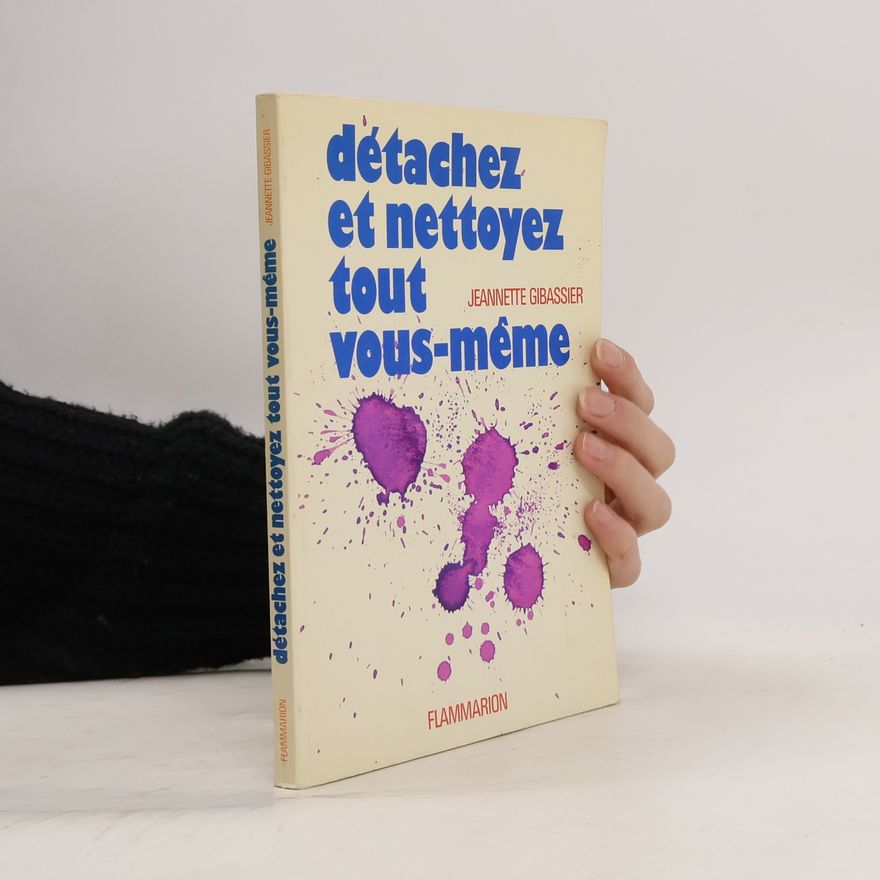 Jeannette Gibassier Détachez et nettoyez tout vous-même