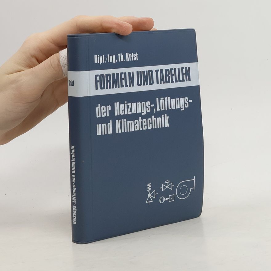 Thomas Krist Formeln und Tabellen der Heizungs-, Lüftungs- und Klimatechnik