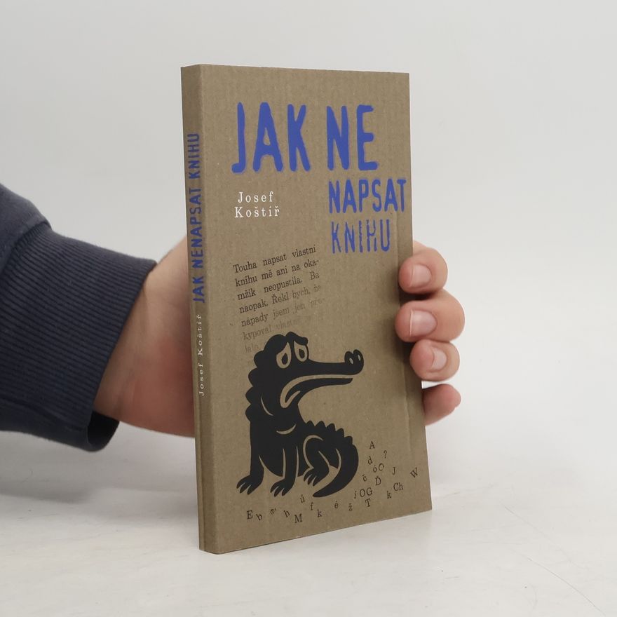 Josef Koštíř Jak nenapsat knihu