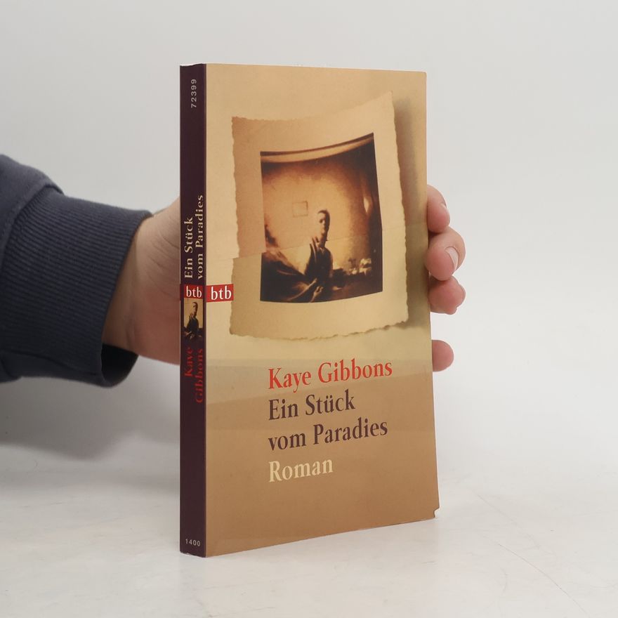 Kaye Gibbons Ein Stück vom Paradies